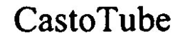 CASTOTUBE trademark