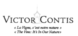 VICTOR CONTIS "LA VIGNE, C'EST NOTRE NATURE" "THE VINE: IT'S IN OUR NATURE" trademark