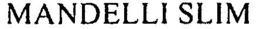 MANDELLI SLIM trademark