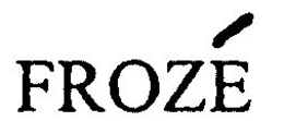 FROZÉ trademark