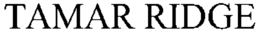 TAMAR RIDGE trademark