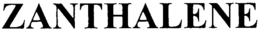 ZANTHALENE trademark