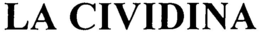 LA CIVIDINA trademark
