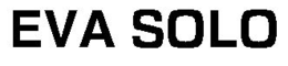 EVA SOLO trademark
