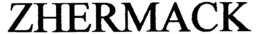 ZHERMACK trademark