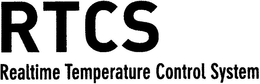 RTCS REALTIME TEMPERATURE CONTROL SYSTEM trademark