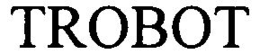 TROBOT trademark