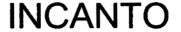 INCANTO trademark