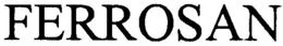 FERROSAN trademark