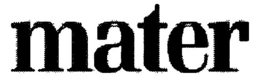 MATER trademark
