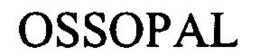 OSSOPAL trademark