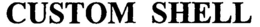 CUSTOM SHELL trademark