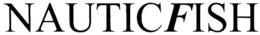NAUTICFISH trademark