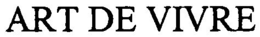 ART DE VIVRE trademark