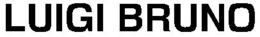 LUIGI BRUNO trademark
