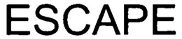 ESCAPE trademark