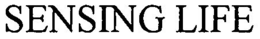SENSING LIFE trademark
