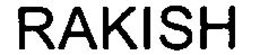 RAKISH trademark