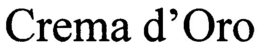 CREMA D'ORO trademark