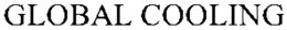 GLOBAL COOLING trademark