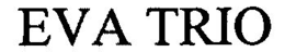 EVA TRIO trademark