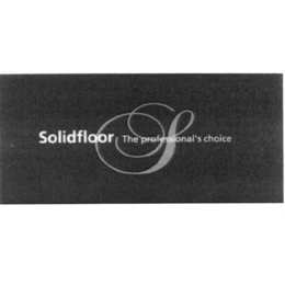 S SOLIDFLOOR THE PROFESSIONAL'S CHOICE trademark