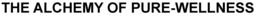 THE ALCHEMY OF PURE-WELLNESS trademark