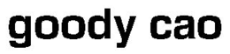 GOODY CAO trademark