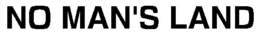 NO MAN'S LAND trademark