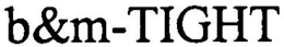 B&M-TIGHT trademark