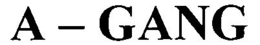 A-GANG trademark