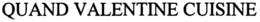 QUAND VALENTINE CUISINE trademark