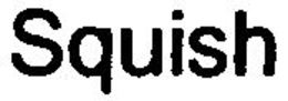 SQUISH trademark
