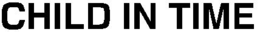 CHILD IN TIME trademark