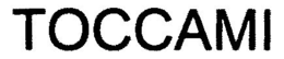 TOCCAMI trademark