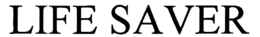 LIFE SAVER trademark