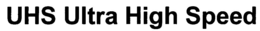 UHS ULTRA HIGH SPEED trademark