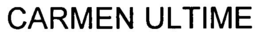 CARMEN ULTIME trademark