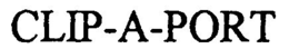 CLIP-A-PORT trademark