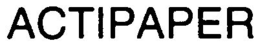 ACTIPAPER trademark