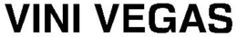 VINI VEGAS trademark