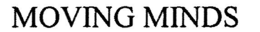 MOVING MINDS trademark