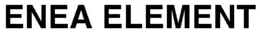 ENEA ELEMENT trademark