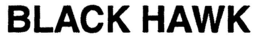 BLACK HAWK trademark