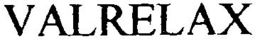 VALRELAX trademark