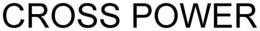 CROSS POWER trademark