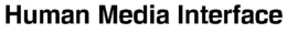 HUMAN MEDIA INTERFACE trademark