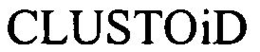 CLUSTOID trademark