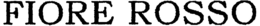 FIORE ROSSO trademark