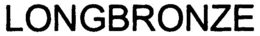 LONGBRONZE trademark